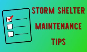 Storm Shelter Maintenance Tips