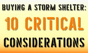 Buying A Storm Shelter: 10 Critical Considerations